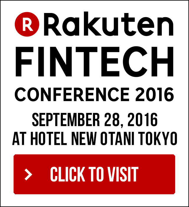 Rakuten FinTech Conference 2016 September 28, 2016 at Hotel New Otani Tokyo